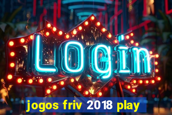 jogos friv 2018 play